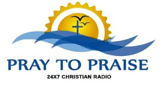 pray to praise christian radio