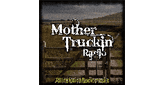 mother truckin radio